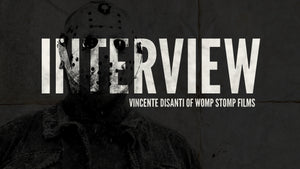 Vincente DiSanti of Womp Stomp Films Interview