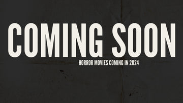 The Best Horror Movies Still to Come in 2024